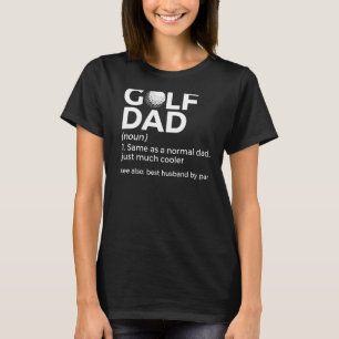 Golf Dad Definition Golfing Best Husband By Par T-Shirt