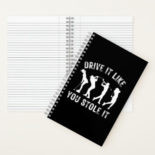 Golf Drive It Like You Stole It Hobby Notebook