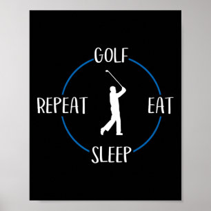 Golf Eat Sleep Repeat Gift For Golfers And Golf Pl Poster