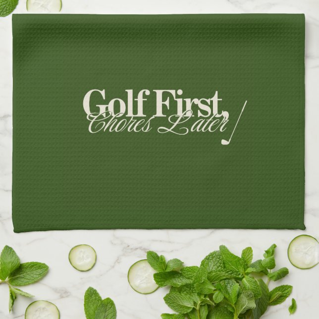 'Golf First, Chores Later' Funny Classic Green  Tea Towel (Folded)