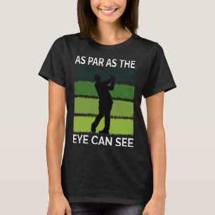 Golf  For Men  Golfer Quote Golfing Dad Father T-Shirt