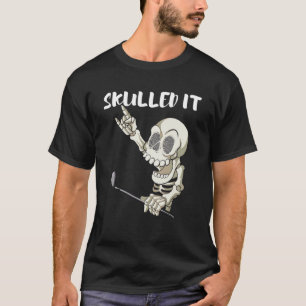 Golf For Men Skulled It Golf T-Shirt