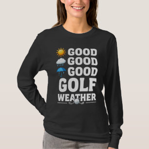Golf Forecast for golfer T-Shirt