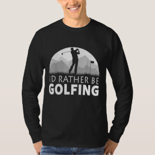 Golf Funny Golfing Father's Day Gift T-Shirt