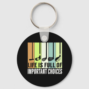 Golf Funny Life Choices Clubs Key Ring
