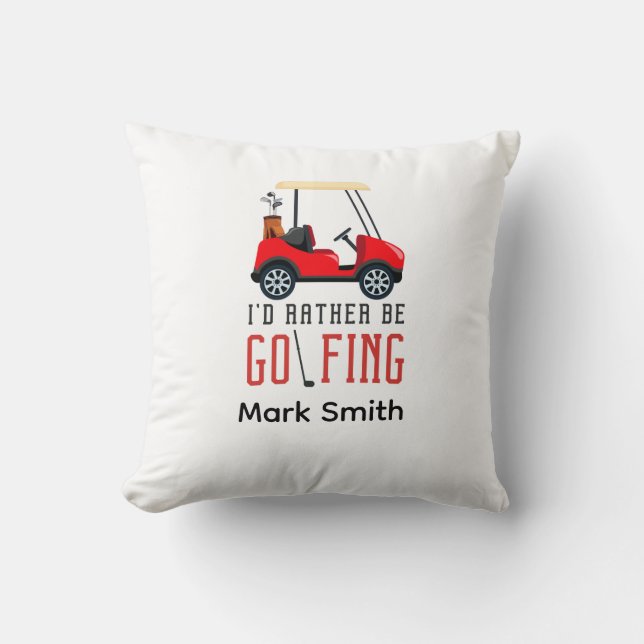 Golf funny saying for golfer I"d rather golfing Cushion (Front)