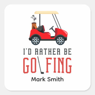 Golf funny saying for golfer I"d rather golfing Square Sticker