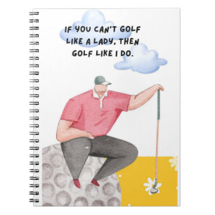 Golf Funny Saying for Golfer Notebook
