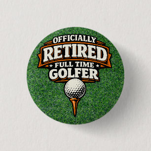 Golf Funny Saying Golfing Retirement 3 Cm Round Badge