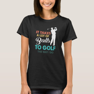 Golf Gag Fun Vintage Golfing Balls Pun Joke Golfer T-Shirt