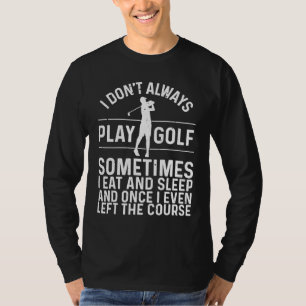 Golf Gifts For Men Golfer Funny Golfing Lovers Acc T-Shirt