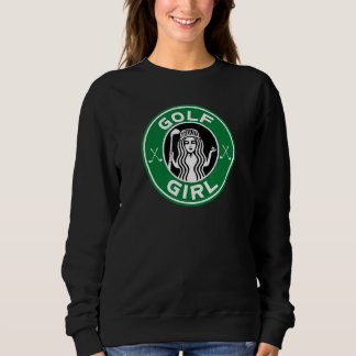 Golf Girl For Women And Teens That Love Golf Sweatshirt