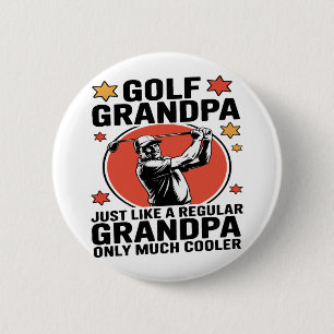 Golf Grandpa Just Like a Regular Grandpa 6 Cm Round Badge