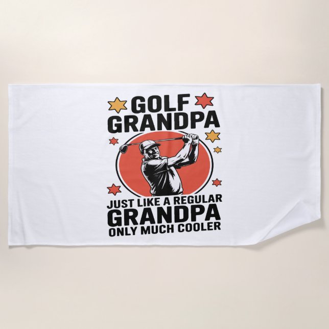 Golf Grandpa Just Like a Regular Grandpa Beach Towel (Front)