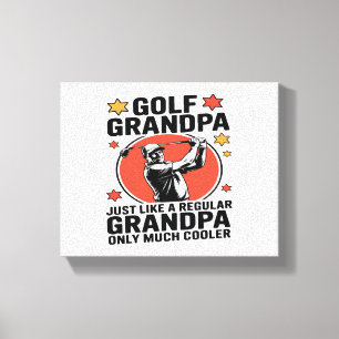 Golf Grandpa Just Like a Regular Grandpa Canvas Print