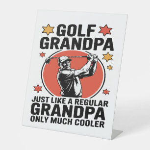 Golf Grandpa Just Like a Regular Grandpa Pedestal Sign