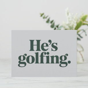 Golf He's Golfing Husband Gifts Funny Wife Girls  Invitation