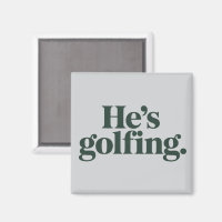 Golf He's Golfing Husband Gifts Funny Wife Girls