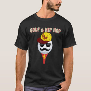 Golf & Hip Hop Humour Quotes T-Shirt