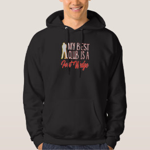 Golf Humour Best Club Is A Foot Wedge Golfing Golf Hoodie
