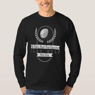 Golf Humour Quote Funny Golfing Saying Friends, Fa T-Shirt