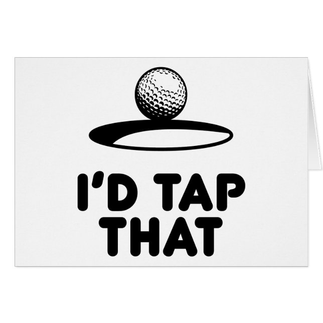 Golf - I'd Tap That (Front Horizontal)
