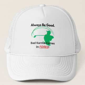 Golf Infusion "Always Be Good" Bad Karma Golf Trucker Hat