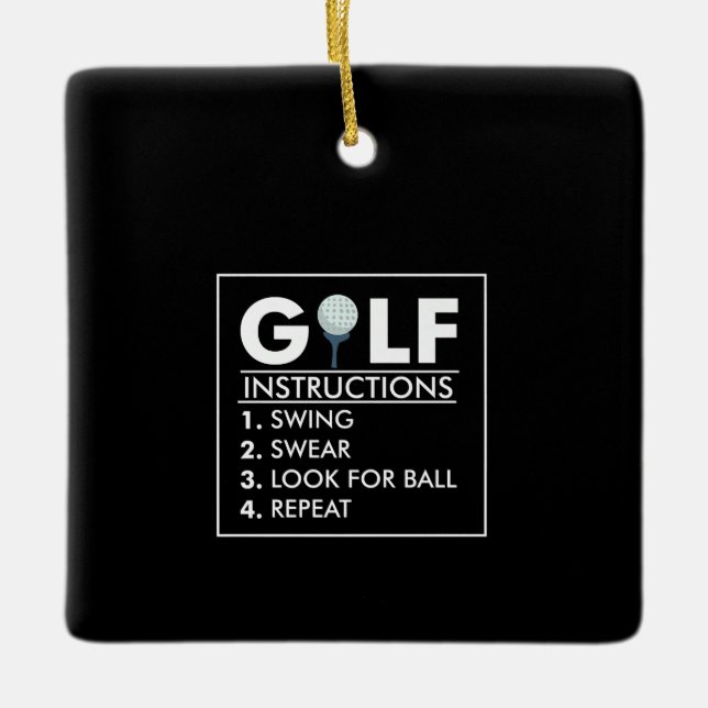 Golf Instructions Swing Swear Look Ball Repeat Ceramic Ornament (Front)