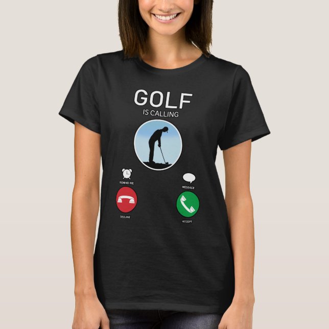 Golf Is Calling Funny Mobile Phone Call Interface T-Shirt (Front)