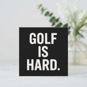 Golf is Hard Golf Humour Funny Golf Lover Sarcasti Invitation