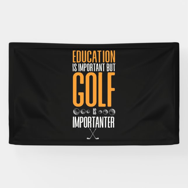 Golf Is Importanter Than Education Banner (Horizontal)