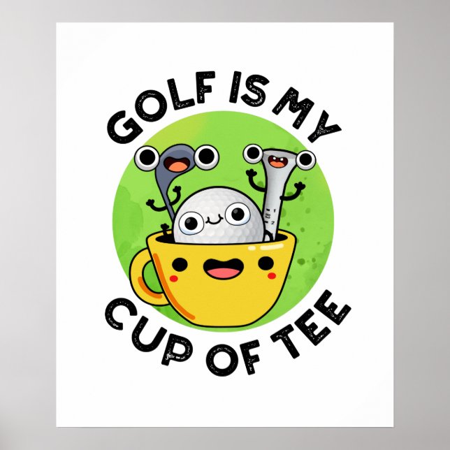 Golf Is My Cup Of Tee Cute Golf Pun Poster (Front)