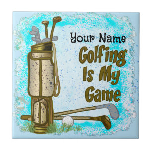 Golf is my Game   Ceramic Tile