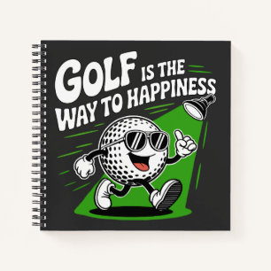 Golf is the way to happiness notebook