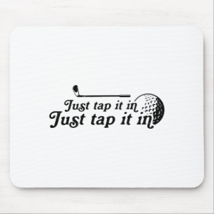 Golf Just Tap It In Funny Golf Player Golfing Srt  Mouse Pad