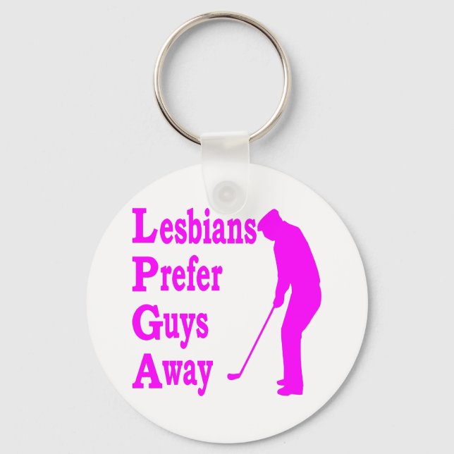 Golf Lesbians Prefer Guys Away LPGA Key Ring (Front)