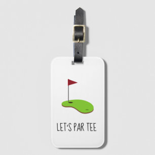 Golf Let’s Par tee with golf flag on green   Luggage Tag