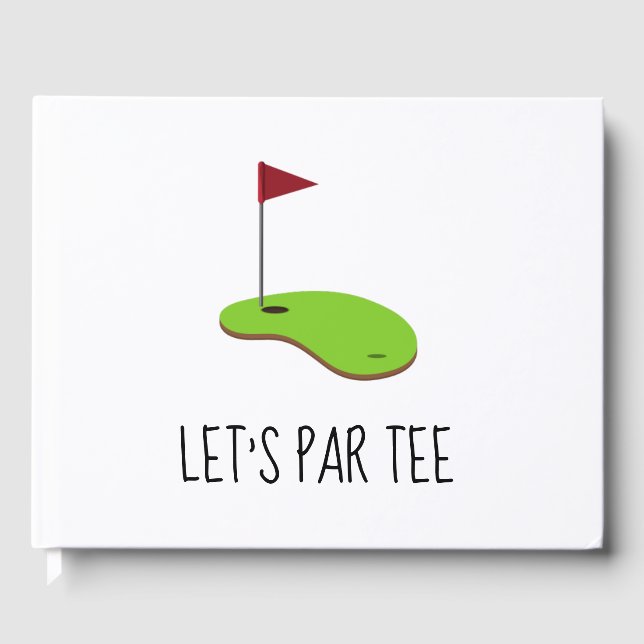 Golf Let’s Par tee with golf flag on green white Guest Book (Front)