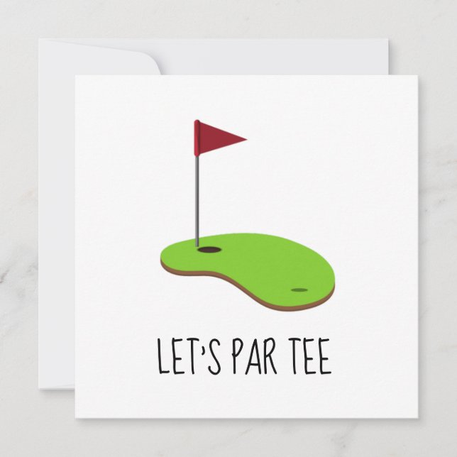 Golf Let’s Par tee with golf flag on green white  Invitation (Front)