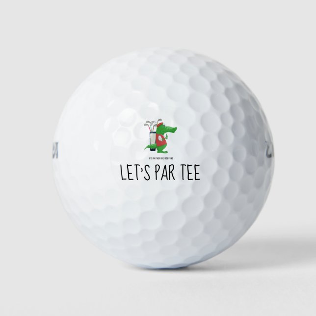 Golf Let’s Par tee with golfer crocodile funny  Golf Balls (Front)
