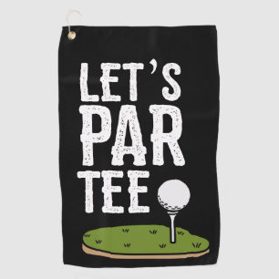 Golf Let's Par Tee with golf ball on green Golf Towel