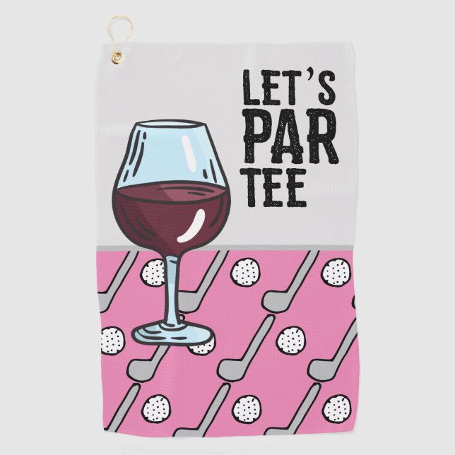 Golf Let's Par Tee with wine on pink  Towel (Front)