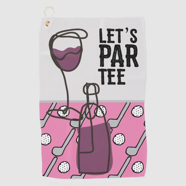 Golf Let's Par Tee with wine on pink  Towel (Front)