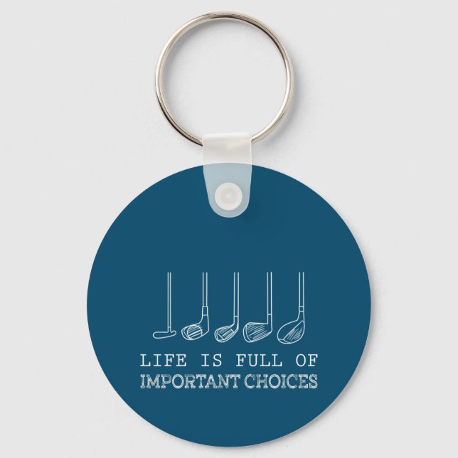Golf Lover | Life  Is Full Of Important Choices Key Ring (Front)