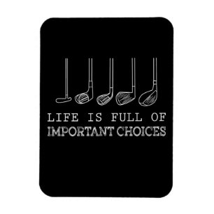 Golf Lover   Life  Is Full Of Important Choices Magnet