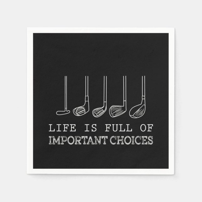 Golf Lover | Life  Is Full Of Important Choices Napkin (Front)