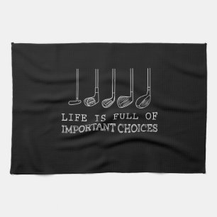 Golf Lover   Life  Is Full Of Important Choices Tea Towel