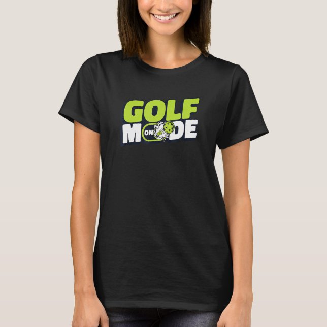 Golf Mode On Golfer Golfing Legend Player Pro Golf T-Shirt (Front)