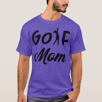 Golf Mom design for moms T-Shirt