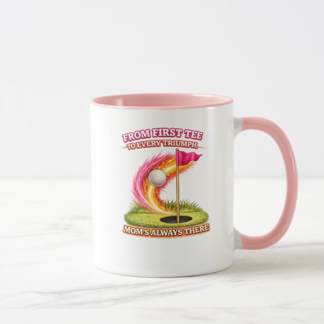 Golf Mum Always There Mug | From First Tee to Ever (Right)